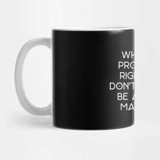 When the product is right, you don't have to be a great marketer. Mug